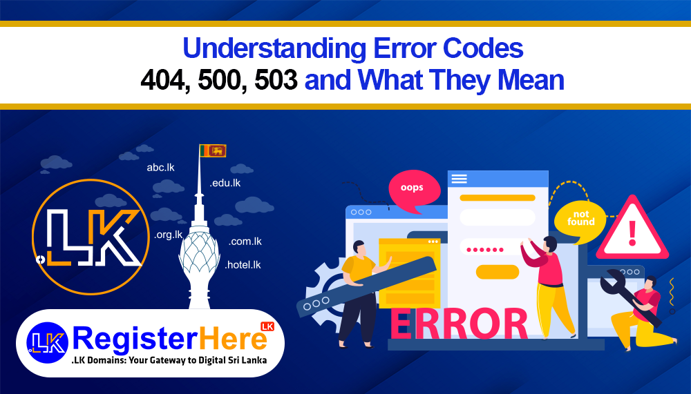 Understanding Error Codes: 404, 500, 503 and What They Mean
